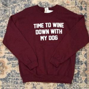Wine Down with my Dog Sweatshirt